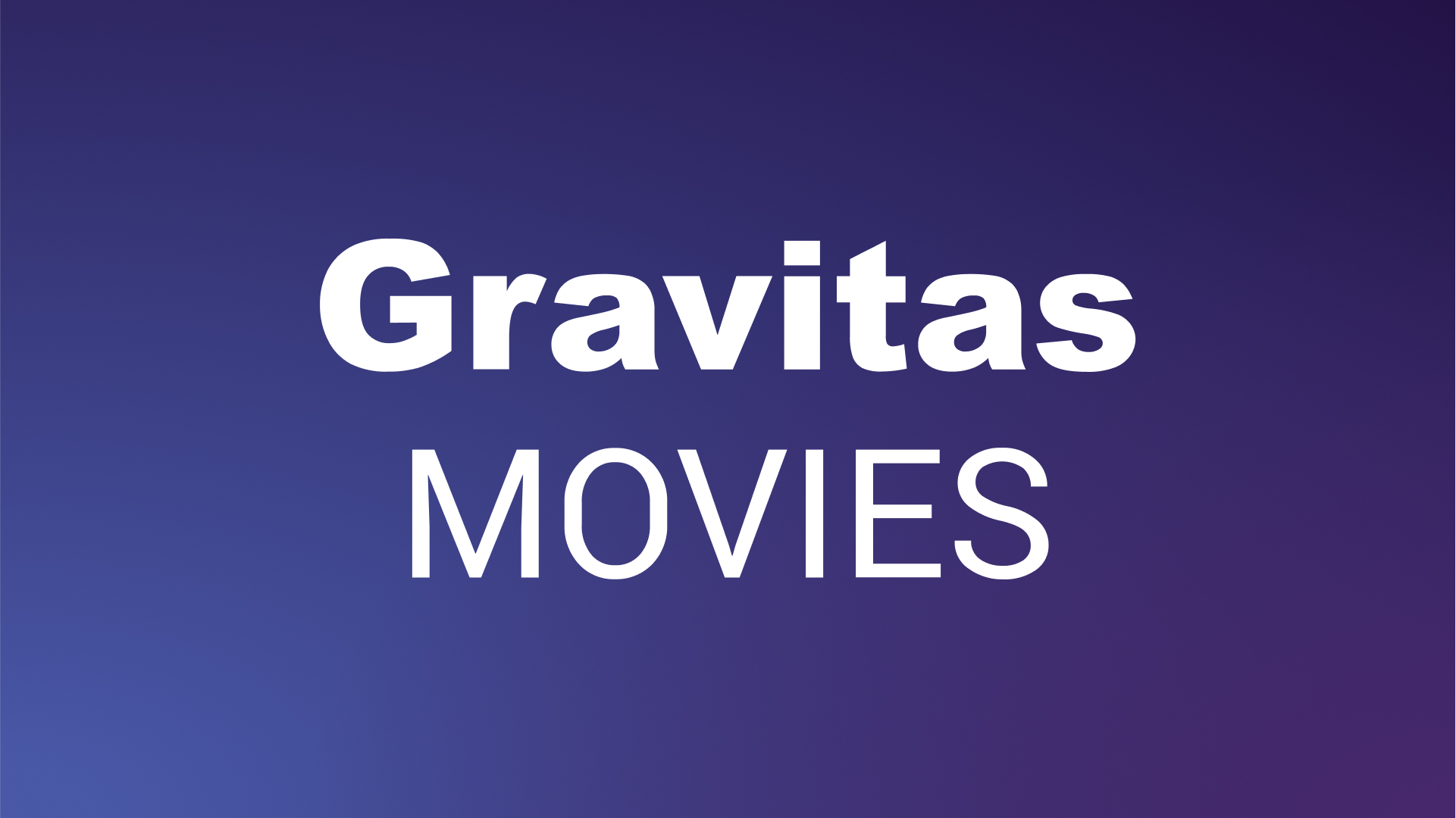 Gravitas Movies